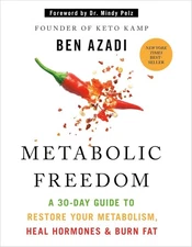 Metabolic Freedom: a 30-Day Guide to Restore Your Metabolism Paperback