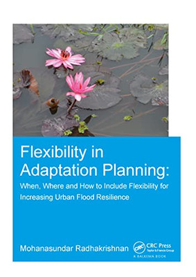 Flexibility in Adaptation Planning - Paperback NEW Radhakrishnan,  09/01/2018