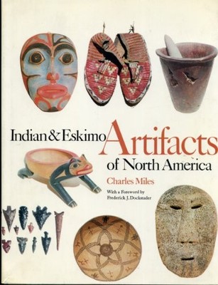 Indian and Eskimo Artifacts of North..., Miles, Charles