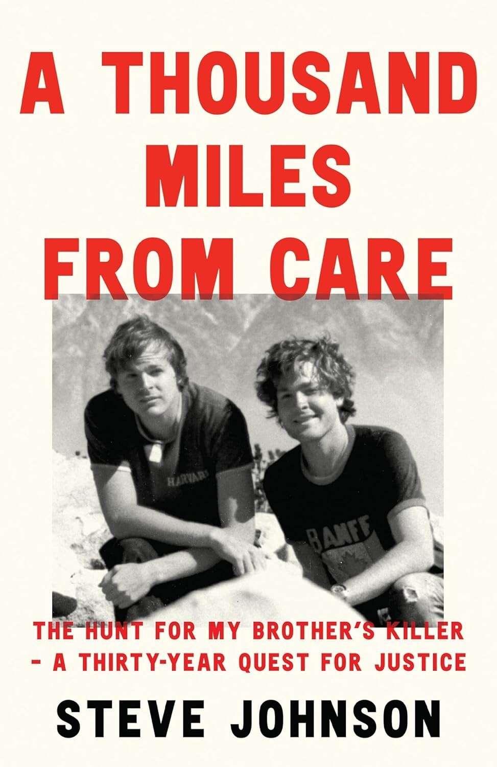 A Thousand Miles From Care: The Hunt for My Brothers Killer  by Steve Johnson