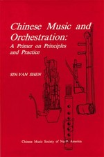 Chinese Music and Orchestration: A Primer on Principles and Practice (Chinese M
