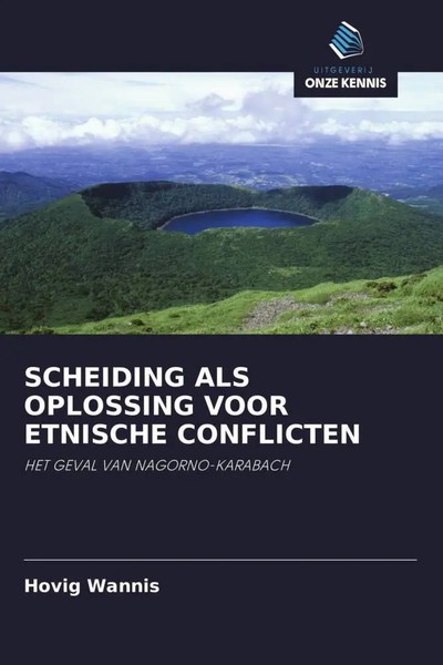 Scheiding ALS Oplossing Voor Etnische Conflicten HET Geval VAN NAGORNO-KARABACH-image