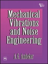 Mechanical Vibrations and Noise Engineering by A.G. Ambekar PAPERBACK