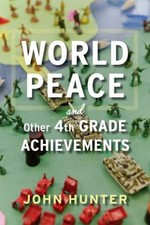 World Peace and Other 4th-Grade Achievements Hardcover John Hunte