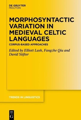 Elliott Lash Morphosyntactic Variation in Medieval Celtic Languages (Hardback)