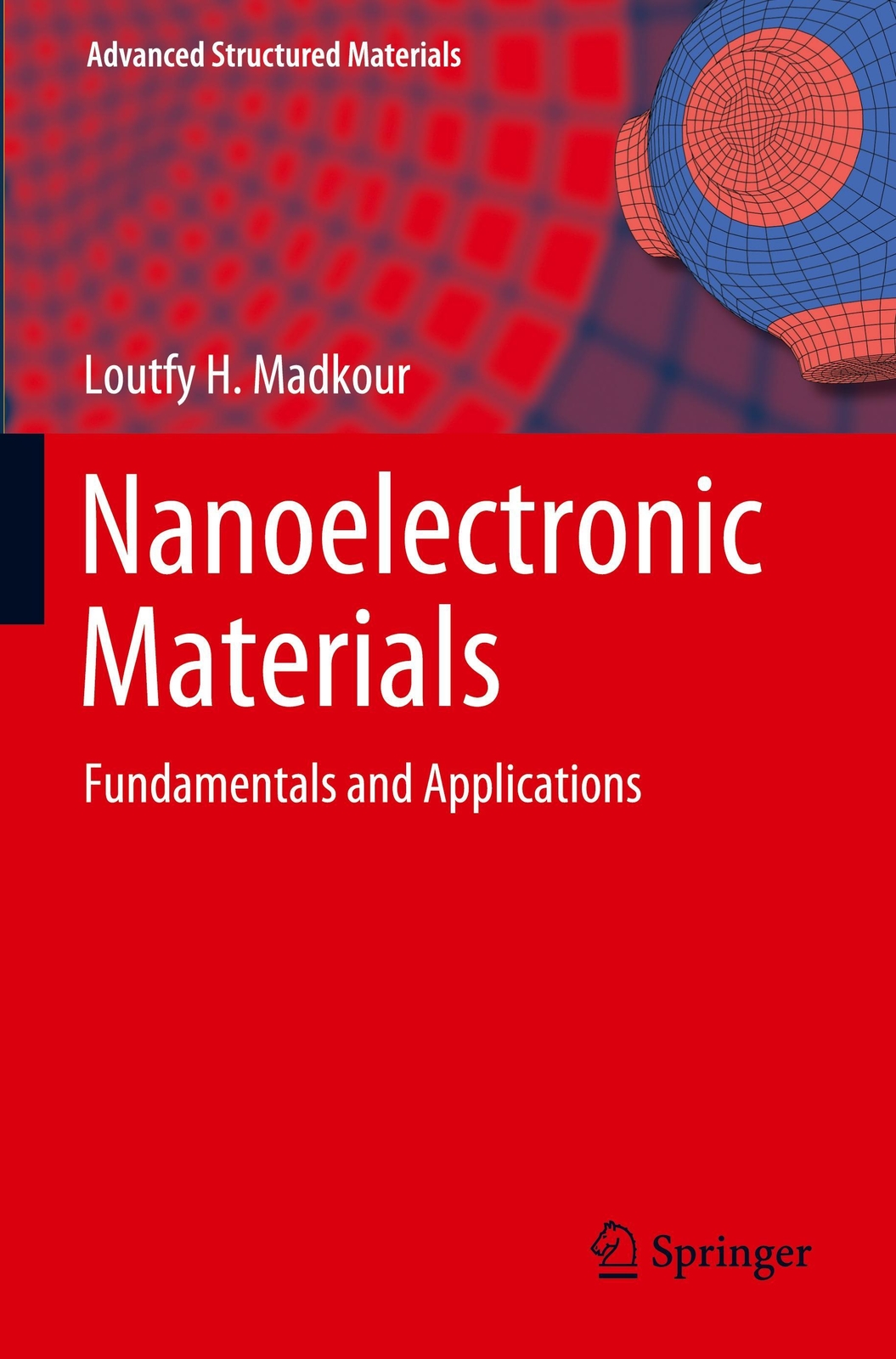 Nanoelectronic Materials | Loutfy H. Madkour | Fundamentals And