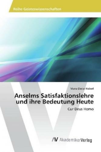 Thumbnail - Anselms Satisfaktionslehre Und Ihre Bedeutung Heute Cur Deus Homo 3783