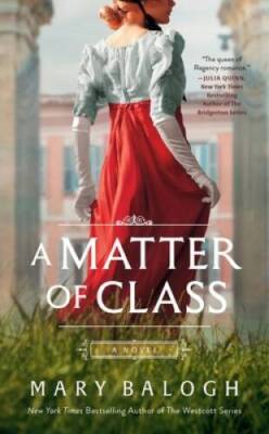 A Matter of Class: A Novel - Mass Market Paperback By Balogh, Mary - GOOD