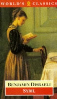Sybil: Or, the Two Nations by Disraeli, Benjamin