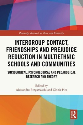 Intergroup Contact, Friendships and Prejudice Reduction in Multiethnic Schools a