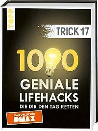 Trick 17. 1000 geniale Lifehacks, die dir den Tag retten | Buch | 9783772471681