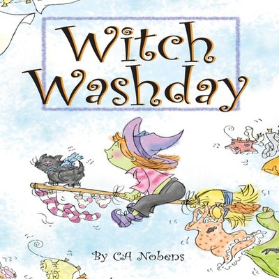 Witch Washday CA Nobens Hardcover Sherble Books Stories and Pictu