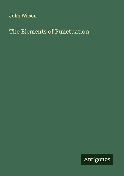 John Wilson | The Elements Of Punctuation | Taschenbuch | Englisch (2025)-image