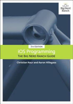 iOS Programming: The Big Nerd Ranch Guide (5th Edition) (Big Nerd R - VERY GOOD