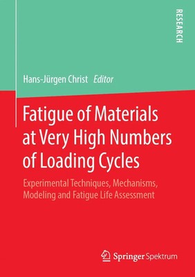 Hans-Jürgen Christ | Fatigue of Materials at Very High Numbers of Loading Cycles