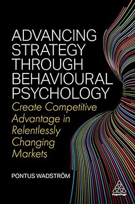 Pontus Wadstroem - Advancing Strategy through Behavioural Psychology   - K245z