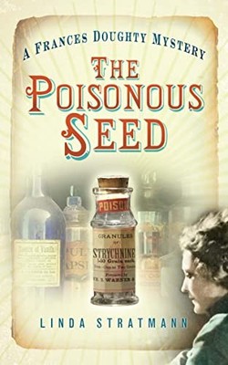 The Poisonous Seed: A Frances Dought... by Stratmann, Linda Paperback / softback