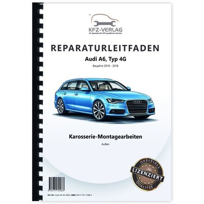 Audi A6 Typ 4G 2010-2018 Karosserie Montagearbeiten Außen Reparaturanleitung