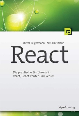 React- Die praktische Einführung in React, React Router und Redux