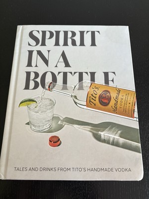 Spirit in a Bottle: Tales from Tito s Handmade Vodka-Has a few water marks