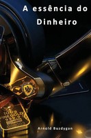 Arnold Buzdygan | A EssêNcia Do Dinheiro. | Taschenbuch | Portugiesisch (2023)