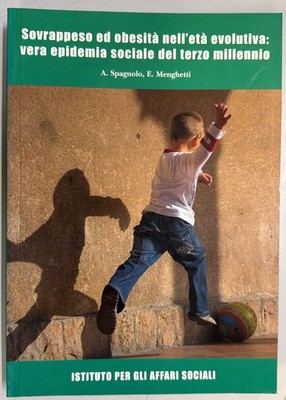 sovrappeso ed obesita' nell'eta' evolutiva vera epidemia sociale spagnolo/menghe