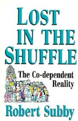 Lost In The Shuffle: The Co-Dependent Reality - Paperback - GOOD