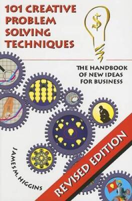 101 Creative Problem Solving Techniques: The Handbook of New Ideas  - VERY GOOD