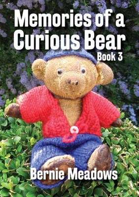 Memories of a Curious Bear: A family memoir for those who wish t