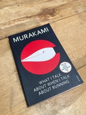 What I Talk About When I Talk About Running Paperback   By Haruki Murakami   Har