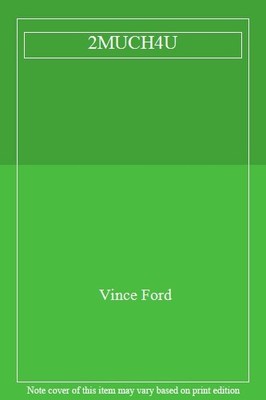 2MUCH4U,Vince Ford