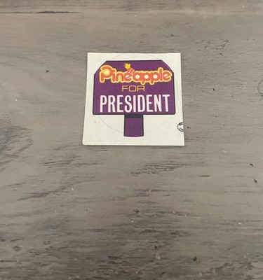 Vintage 1980s   Pineapple Pineapple For President Sticker