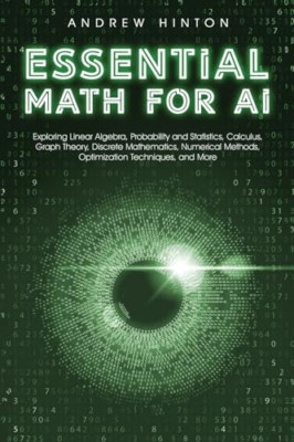 Wesentliche Mathematik für KI: Erforschung der linearen Algebra, Probab - Taschenbuch NEU Hinton,