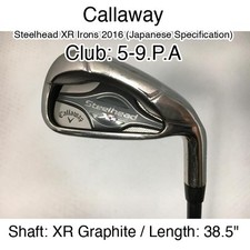 Callaway Steelhead XR Irons 2016 JDM 5-9.P.A Iron Set 38.5" XR Graphite Regula