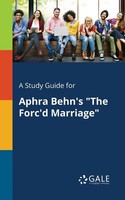 Cengage Learning Gale | A Study Guide For Aphra Behn's The Forc'd Marriage