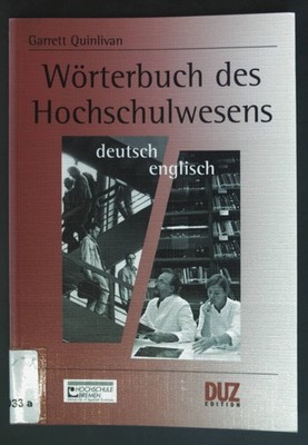 Wörterbuch des Hochschulwesens : deutsch-englisch. DUZ-Edition Quinlivan, Garret