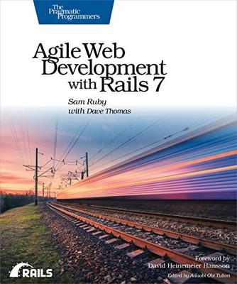 Agile Web Development with Rails 7 by Sam Ruby and Dave Thomas (2023, Trade ...