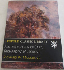 Autobiography of Captain Richard W. Musgrove (Trade Paperback)