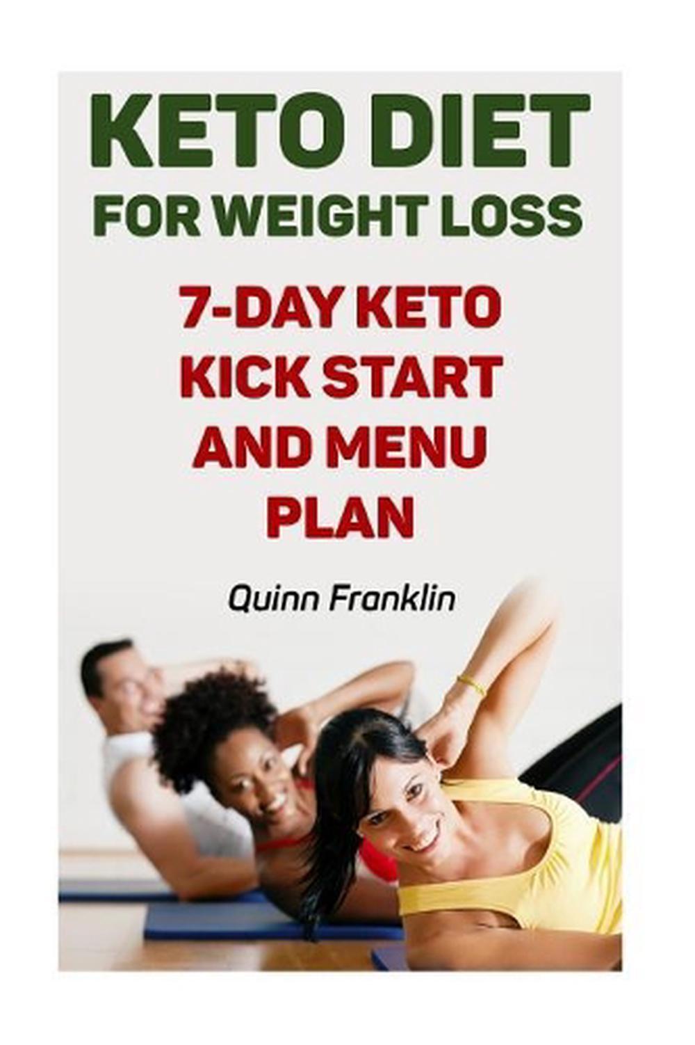 Keto Diet for Weight Loss: 7-Day Keto Kick Start and Menu Plan by Quinn Franklin