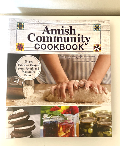 Amish Community Cookbook : Simply Delicious Recipes from Amish Giagnocavo