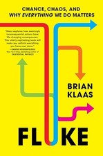 Fluke: Chance, Chaos, and Why Everythi..., Klaas, Brian