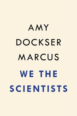 We the Scientists by Amy Dockser Marcus HARDBACK 9780399576133
