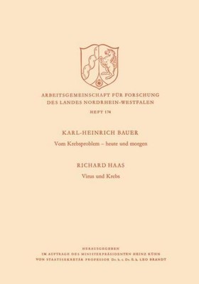 Vom Krebsproblem - heute und morgen. Virus und Krebs Richard Haas