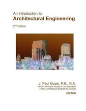 An Introduction to Architectural Engineering by J. Paul Guyer [Paperback]
