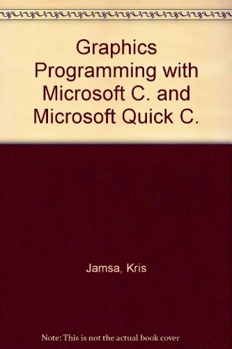 Graphics Programming with Microsoft C. and Microsoft Quick C.,Kr