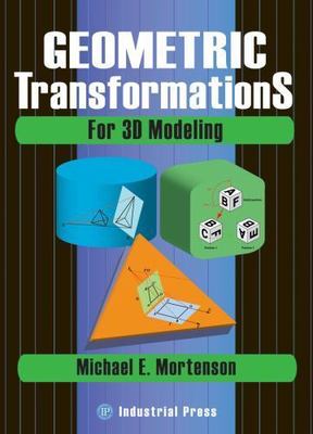 Geometric Transformations for 3D Modeling by Michael Mortenson (2007, Hardcover)