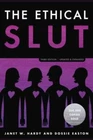 The Ethical Slut, Third Edition: A Practical Guide to Polyamory, Open Relationsh