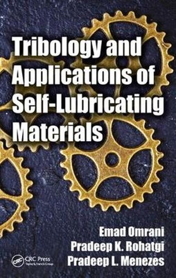 Tribology and Applications of Self-Lubricating Materials by Emad Omrani (English