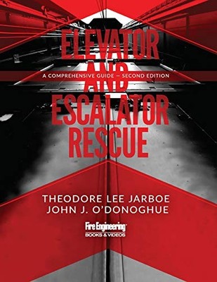 Elevator & Escalator Rescue: A Comprehensive Guide by Theodore Lee Jarboe