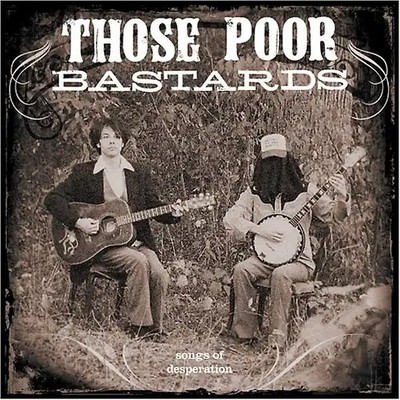 Those Poor Bastards - Songs of Desperation